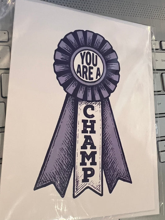 YOU ARE A CHAMP Card